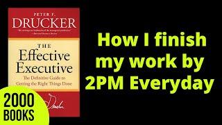 How I finish my work by 2PM Everyday | The Effective Executive -  Peter Drucker