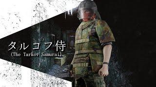 The Tarkov Samurai