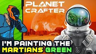 We're Painting The Martians Green! - The Planet Crafter [Demo]