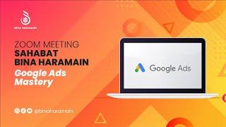 Zoom Meeting Sahabat Bina Haramain Google Ads Mastery