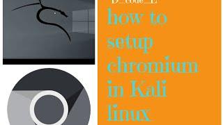 How to setup Chromium web browser in kali linux