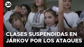 UCRANIA | Clases suspendidas en Járkov por los continuos ataques rusos