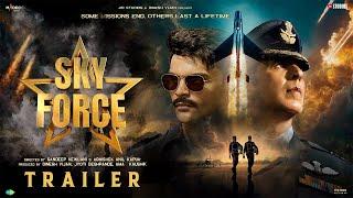 Sky Force - Trailer | Akshay Kumar | Sara Ali Khan | Veer P | Dinesh Vijan | Sky Force Movie Trailer