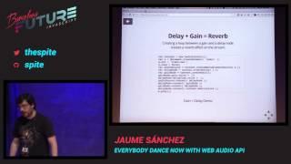 Jaume Sánchez - Everybody dance now with Web Audio API (FutureJS 2014)