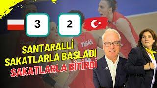 Santarelli Sakatlarla Başladı Sakatlarla Bitirdi. Polonya 3 Türkiye 2