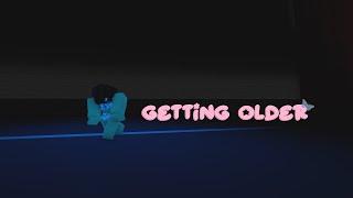 Getting Older / DTTG Lyrical Solo / clearlyab3y's POV