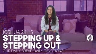 Stepping Up & Stepping Out - Daily Devotion