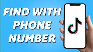 How to Find TikTok Account By Phone Number (Simple)