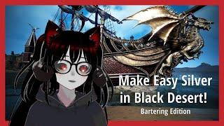 Make Easy Silver in Black Desert   Bartering Edition