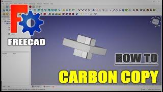 FreeCAD How To Use Carbon Copy