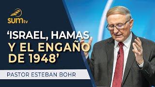 ‘Israel, Hamas y el Engaño de 1948’ - Pastor Esteban Bohr || Culto Divino