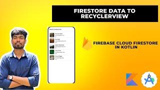 Firestore Data to RecyclerView | How to Retrieve/fetch Firestore data into RecyclerView in android