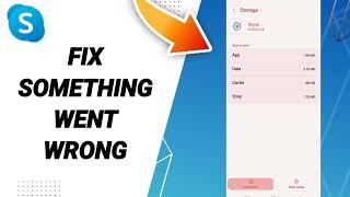 How To Fix Something Went Wrong On Skype App 2023