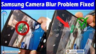 Why is my Samsung Phone Camera Not Focusing | Samsung Camera Blur Problem