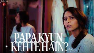 Papa Kyun Kehte Hainn..?? | Hindi Short Film | Relive the Magic of the 90s | #Love #Breakup #Romance