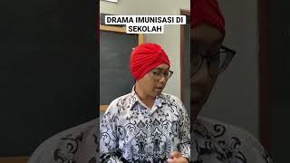 DRAMA IMUNISASI DI SEKOLAH