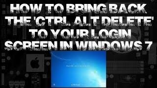 [How To] Bring Back 'Ctrl + Alt + Delete' To Your Login Screen [Windows 7]