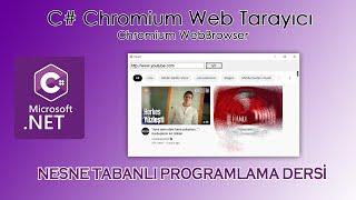 Nesne Tabanlı Programlama Dersi (C#) - Chromium Web Tarayıcı Yapımı (CefSharp)