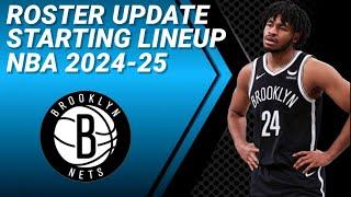 BROOKLYN NETS ROSTER UPDATE | POSSIBLE STARTING LINEUP 2024-2025