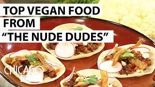 'The Nude Dudes' Dish Out Yummy Vegan Food | NBC Chicago