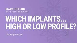 Which Implants do I choose high or Low Profile breast implants?