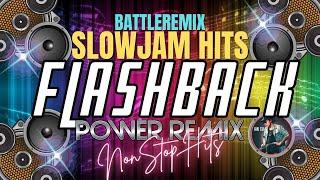 FLASHBACK LOVE SONG MIX / BEST SLOW JAM REMIX / Pangwasak PUSO / Power Remix / just_IAN CU