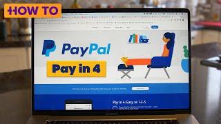 Pay in 4 with PayPal: Full walkthrough (interest free loans!) 