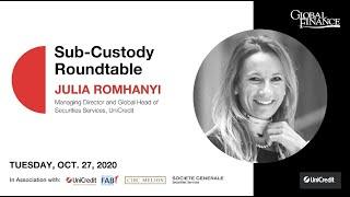 Sub-Custody Roundtable | Julia Romhanyi, Managing Director and Global Head of SS, UniCredit