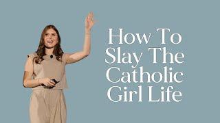 How To Slay The Catholic Girl Life / SEEK 24' Conference - Mari Wagner