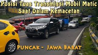 Cara Benar Mobil Matic Melewati Kemacetan PUNCAK JABAR