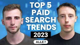 Top 5 Paid Search Trends in Google Ads and Beyond