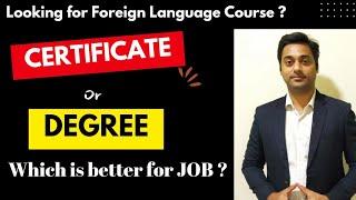 Foreign language Course | Certificate or Degree which is better?