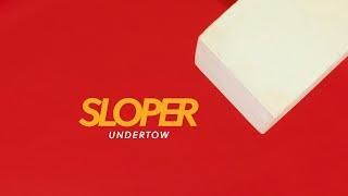 Sloper - Undertow (Official Audio)