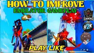 HOW TO PLAY LIKE A YOUTUBER IN EMULATOR || IMPROVE GAMEPLAY || FREE FIRE