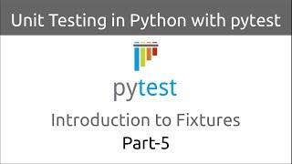 Unit Testing in Python with pytest | Introduction to Fixtures (Part-5)