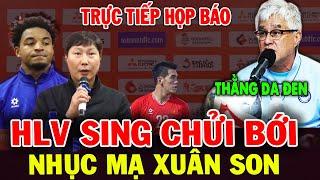 Trực tiếp Họp Báo: HLV Singapore xúc phạm Xuân Son | Cả nước Bức Xúc, Châu Á Khinh Thường