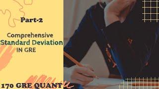 Comprehensive Standard Deviation in GRE | Variance in GRE | 170 GRE Quant | GRE INSIGHT (Part-2)