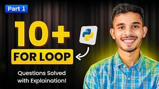 For Loop In Python | 10 Problems Solved & Explained | Python for Beginners