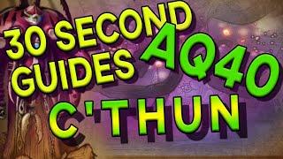 C'thun - 30 Second Guides - AQ40