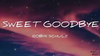 Robin Schulz - Sweet Goodbye (lyrics)