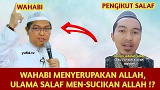 WAHABI MENYERUPAKAN ALLAH, ULAMA SALAF MENSUCIKAN ALLAH !?