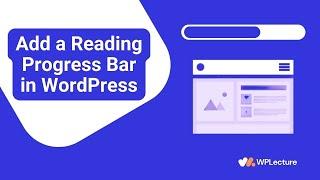 How To Add a Reading Progress Bar on WordPress [With Plugin & Without Plugin]