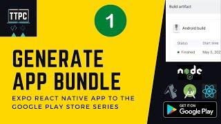 Generate App Bundle: Publish Expo React Native App to Google Play Store #1