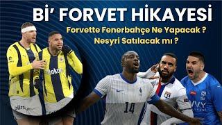 Bi' Forvet Hikayesi | Fenerbahçe Forvette Ne Yapacak ? | MHK'da Yeni Düzen