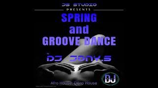 Spring and Groove Dance Live Session by Dj Jony S (Afro House, Deep House)