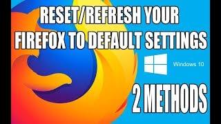 How to Reset/Refresh Firefox in Windows 10 (2 methods)
