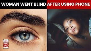 Smartphone vision syndrome: How did a Hyderabad woman lose eyesight after using smartphone in dark?