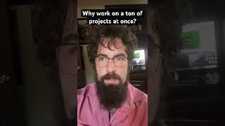 Why work on a bunch of projects at once? #coding #softwaredevelopment