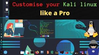 Customise your Kali Linux like a pro