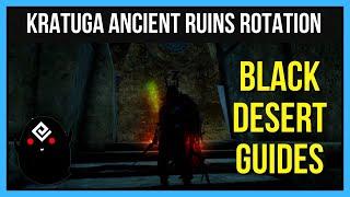 Kratuga Ancient Ruins Review and Rotation | Black Desert Online